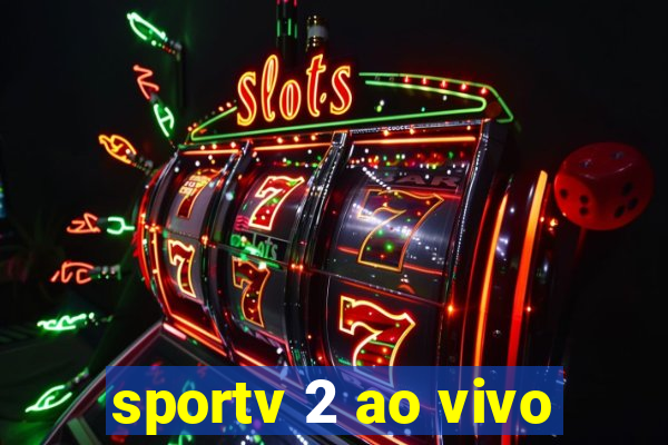 sportv 2 ao vivo